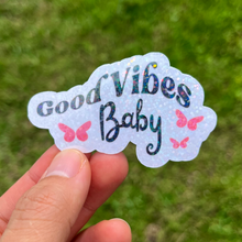 Load image into Gallery viewer, Holographic &quot;Good Vibes Baby&quot; Sticker
